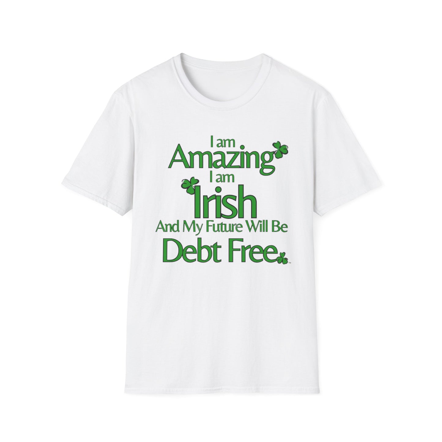 Amazing, Irish & Debt-Free Future Unisex T-Shirt | Irish Pride Affirmation Tee | Financial Freedom Graphic Shirt