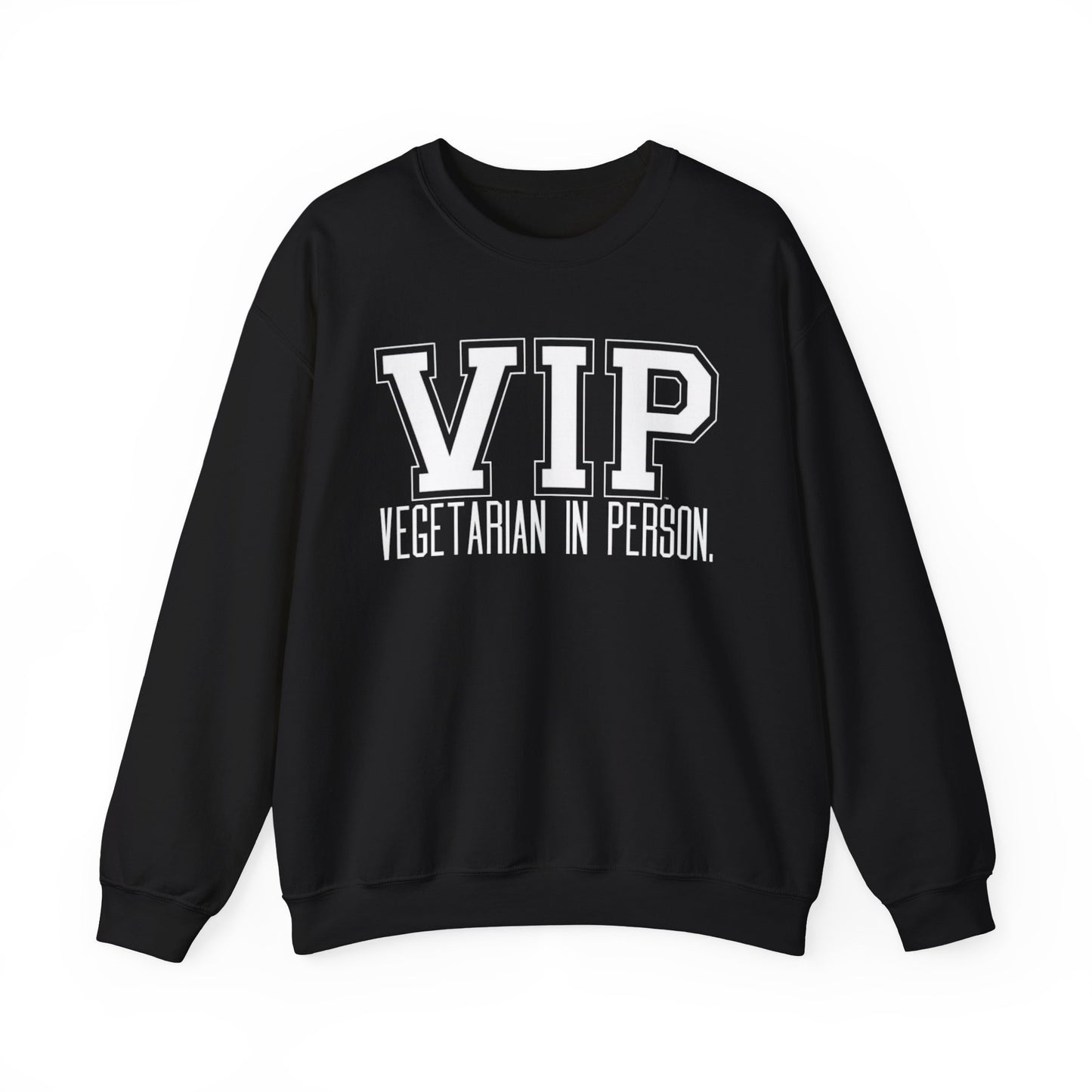 VIP Vegetarian Unisex  Sweatshirt, Vegetarian In Person Statement Conversation Starter Pullover