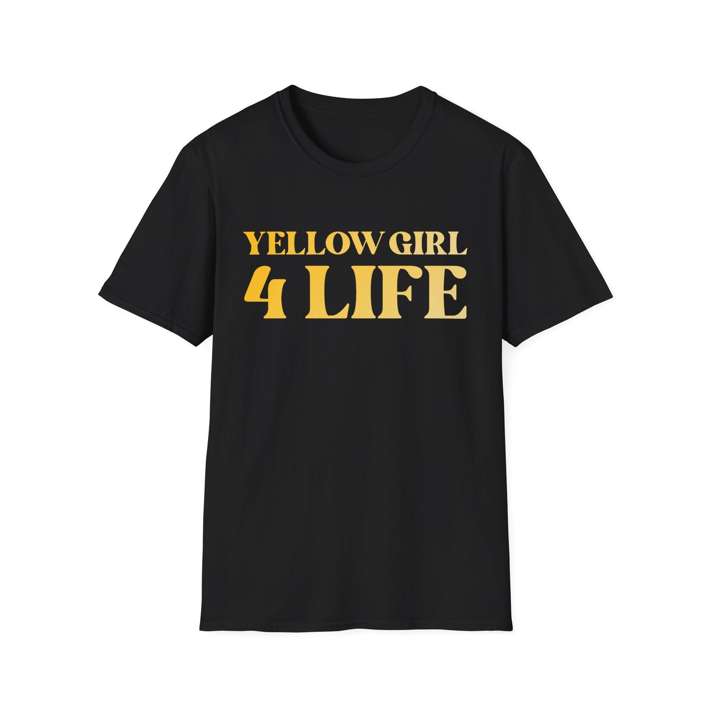 Yellow Girl 4 Life T-Shirt - Cute Ladies Black Graphic Tee, Positive Affirmation Shirt, Inspirational Unisex T-Shirt, Yellow Fashion Tee