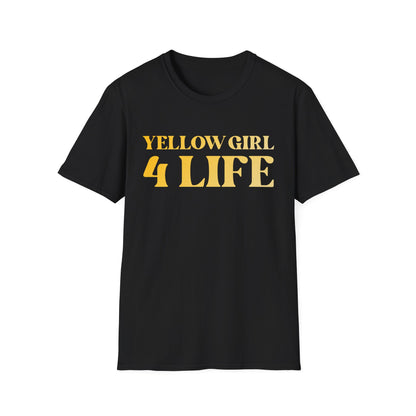Yellow Girl 4 Life T-Shirt - Cute Ladies Black Graphic Tee, Positive Affirmation Shirt, Inspirational Unisex T-Shirt, Yellow Fashion Tee
