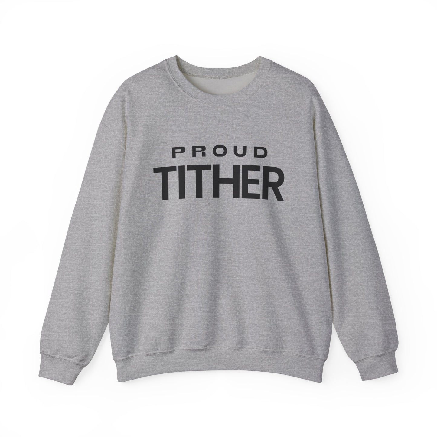 Proud Tither SweatShirt | Faith-Based Sweatshirt | Tithing Lifestyle| Faith & Abundance Statement Sweatshirt  | Financial Freedom Shirt