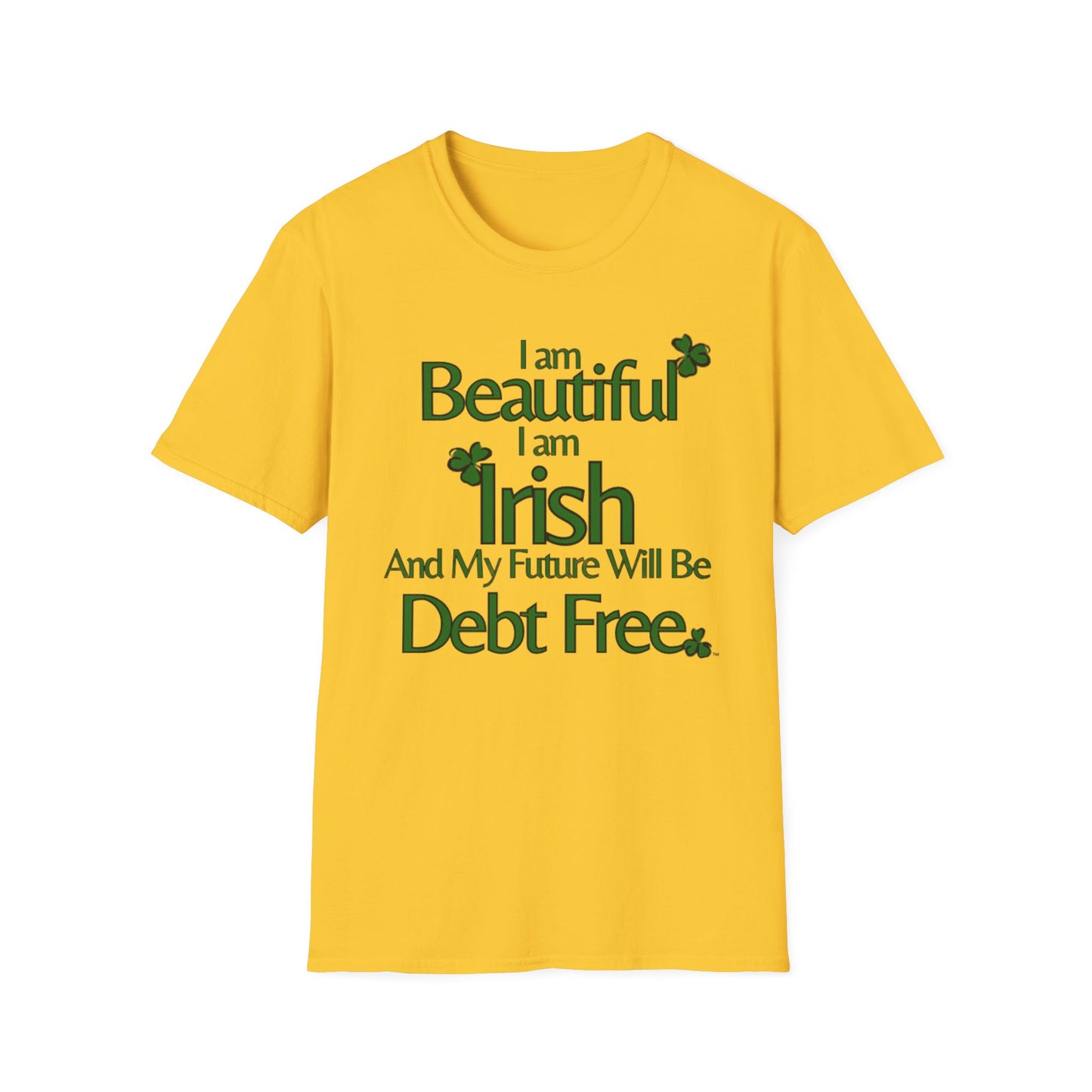 Beautiful, Irish, & Debt-Free Future T-Shirt | Empowerment Graphic Tee | St. Patrick's Day Confidence Shirt