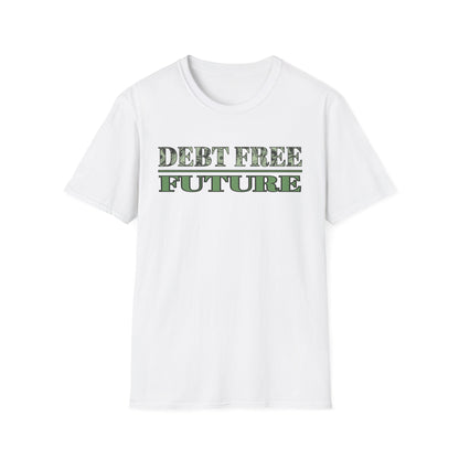 Debt Free Future Unisex T-Shirt - Faith, Financial Freedom Affirmation & Abundance Tee