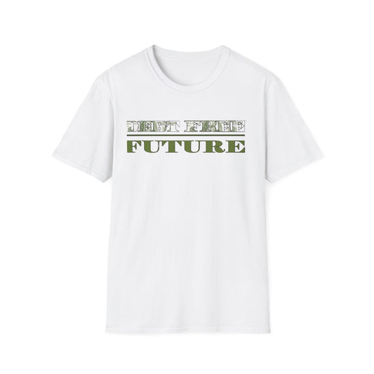 Debt Free Future Unisex T-Shirt - Faith, Financial Freedom Affirmation & Abundance Tee
