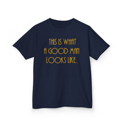 This Is What a Good Man Looks Like Youth T-Shirt - Proud, Strong & Full of Character