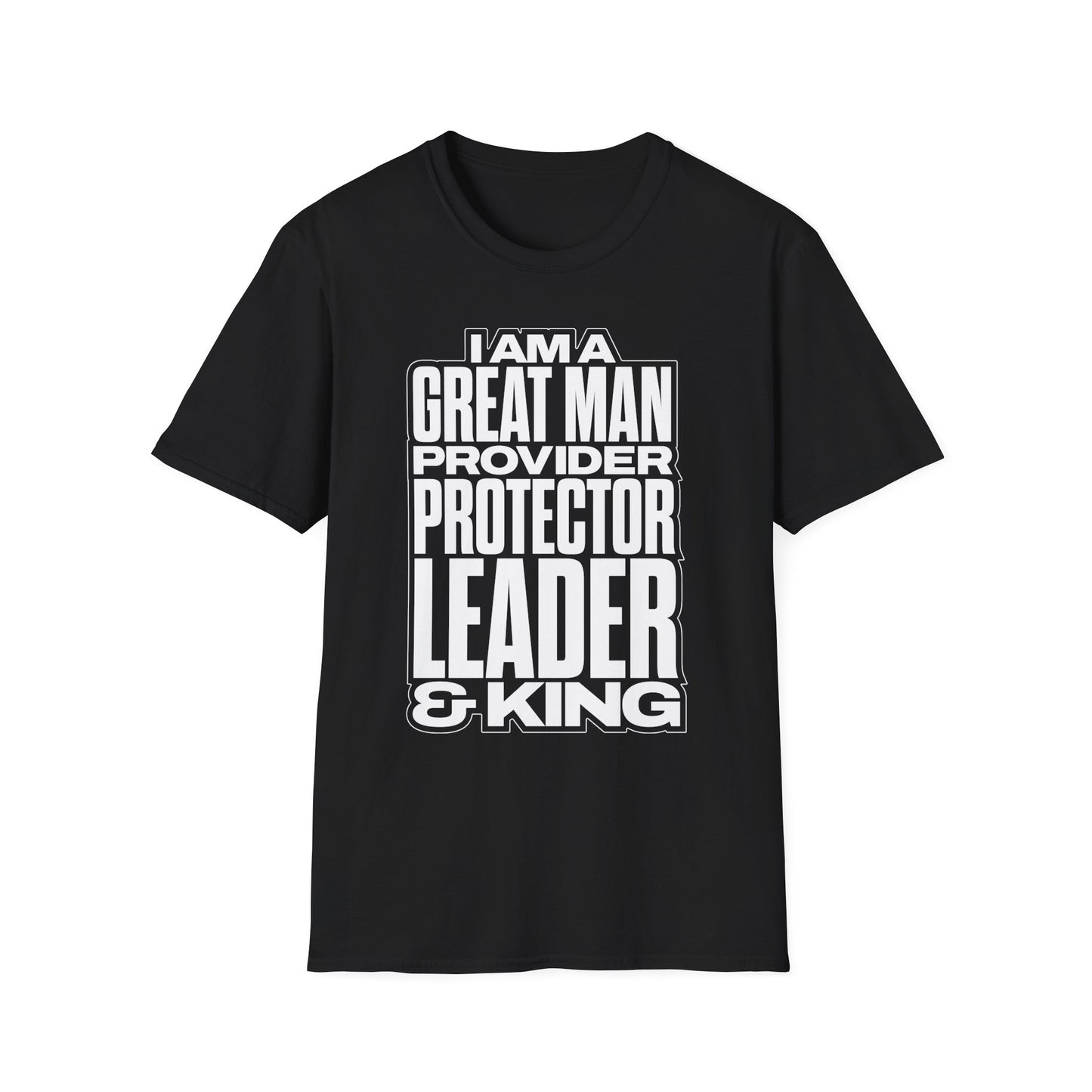 I Am A Great Man Adult T-Shirt - For Kings, Protectors & Leaders