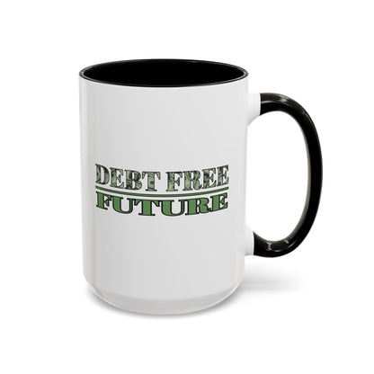 Debt Free Future Mug - More Money Motivation Coffee Cup - Pink, Black, Green
