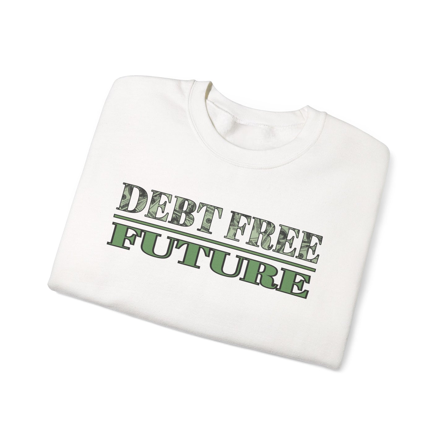 Debt Free Future Unisex Sweatshirt - Faith, Financial Freedom Affirmation & Abundance Pullover