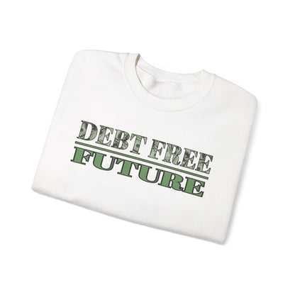 Debt Free Future Unisex Sweatshirt - Faith, Financial Freedom Affirmation & Abundance Pullover