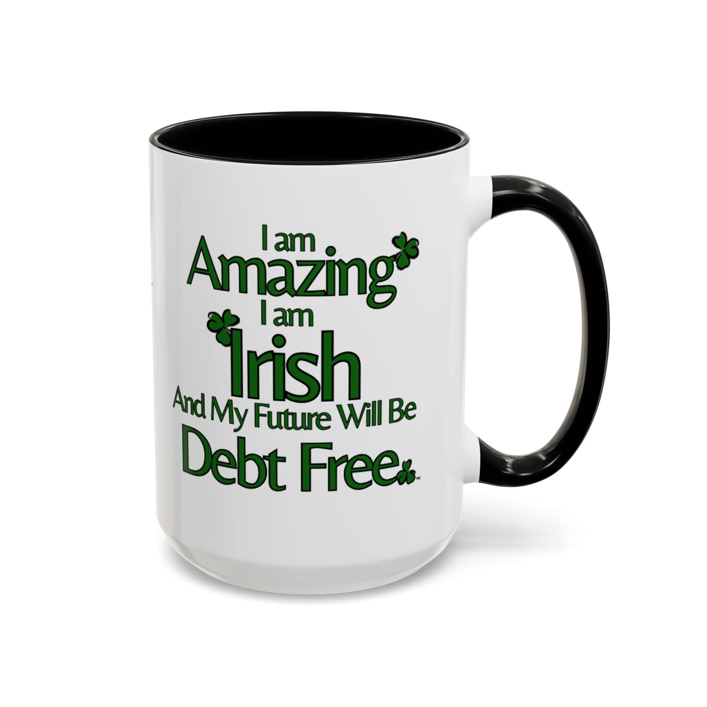 I Am Amazing Irish & Debt Free Future Mug - Money Mindset Affirmation Cup - Irish Pride Gift