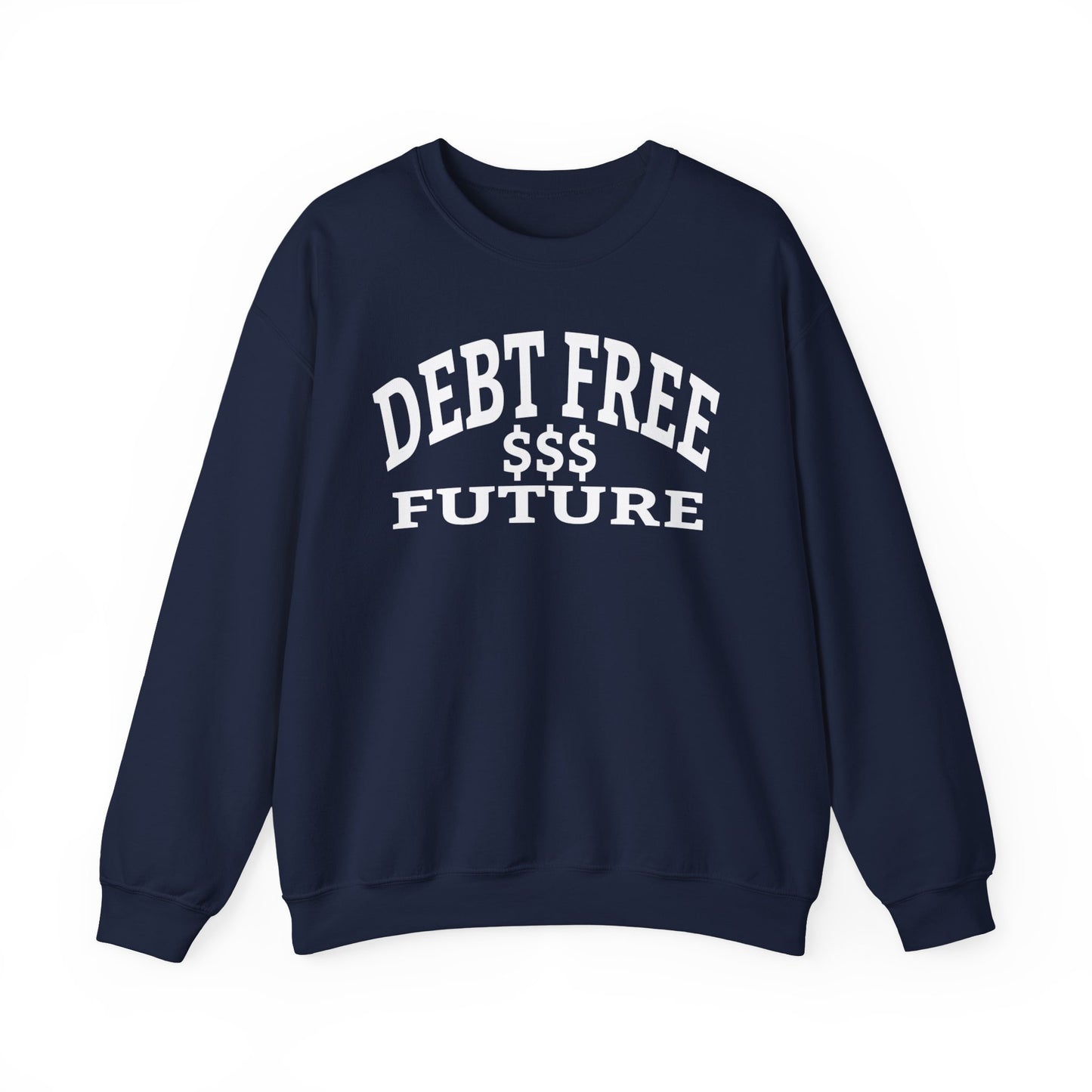 My Bold Bright Debt Free Future – Financial Freedom Affirmation Unisex Sweatshirt