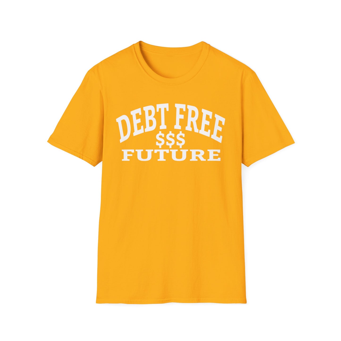 My Bold Bright Debt Free Future – Financial Freedom Affirmation Unisex T-Shirt