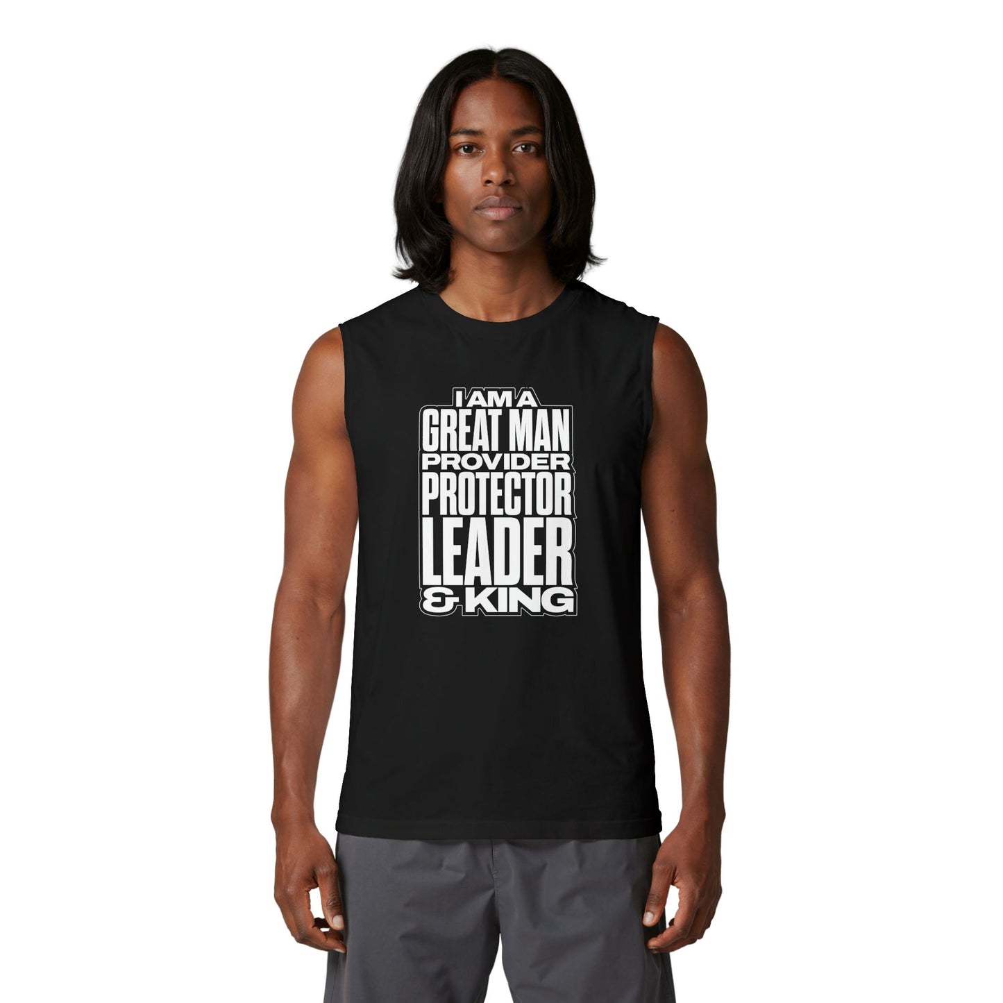 I Am A Great Man Men’s Tank Top – Provider, Protector, Leader, King Adult Muscle Tank