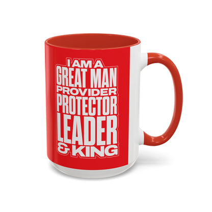 I Am A Great Man – Provider Protector Leader & King Coffee Mug