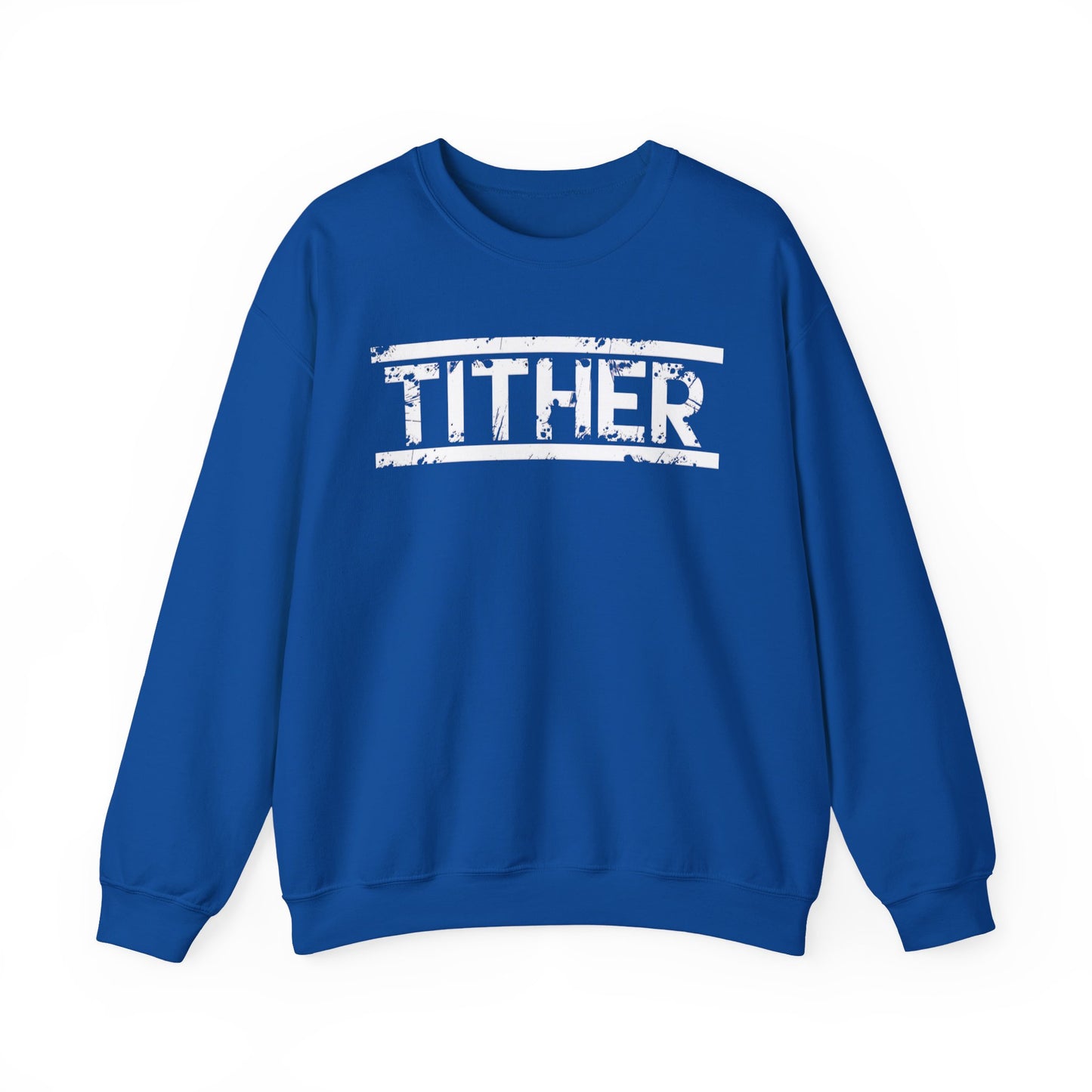 Tough Tither Unisex Sweatshirt - Faith Driven, Giver, Church, Bold Faith Based Statement Pullover