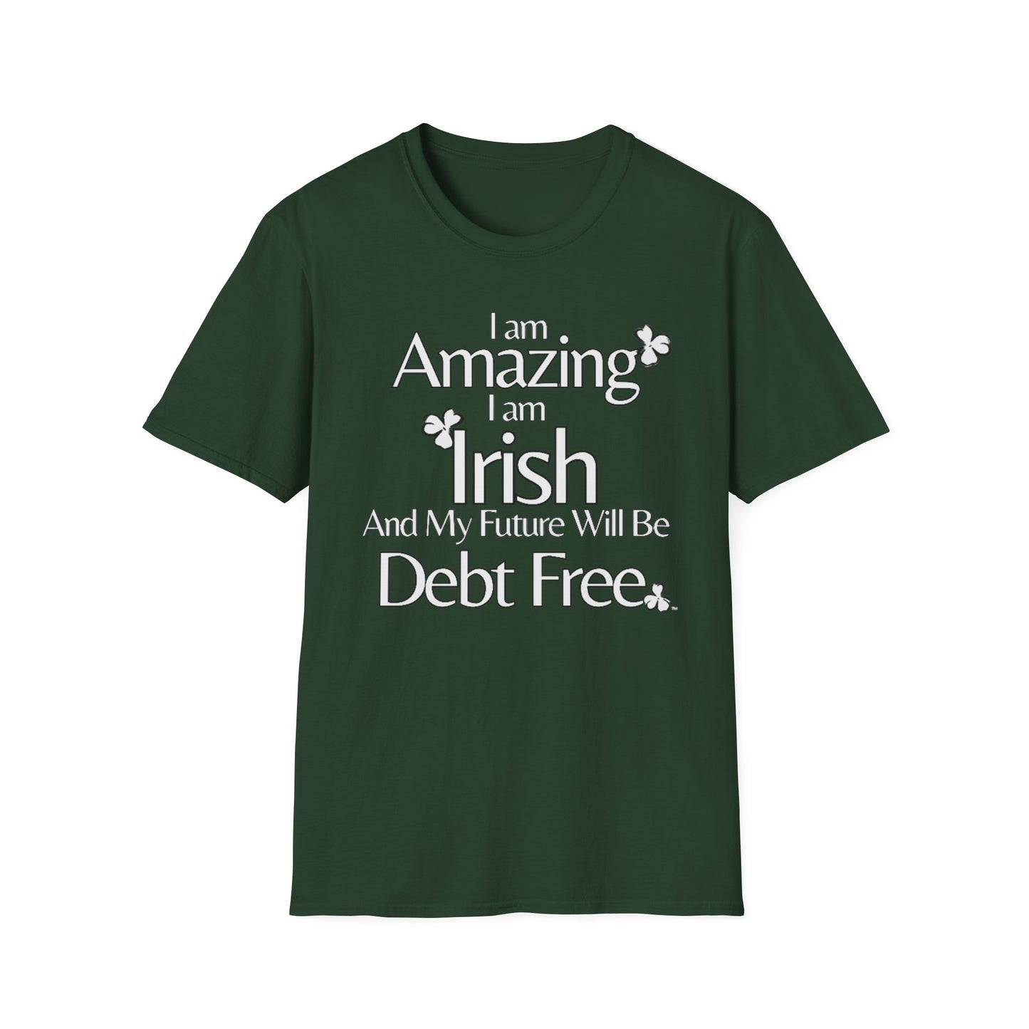 Amazing, Irish & Debt-Free Future Unisex T-Shirt | Irish Pride Affirmation Tee | Financial Freedom Graphic Shirt