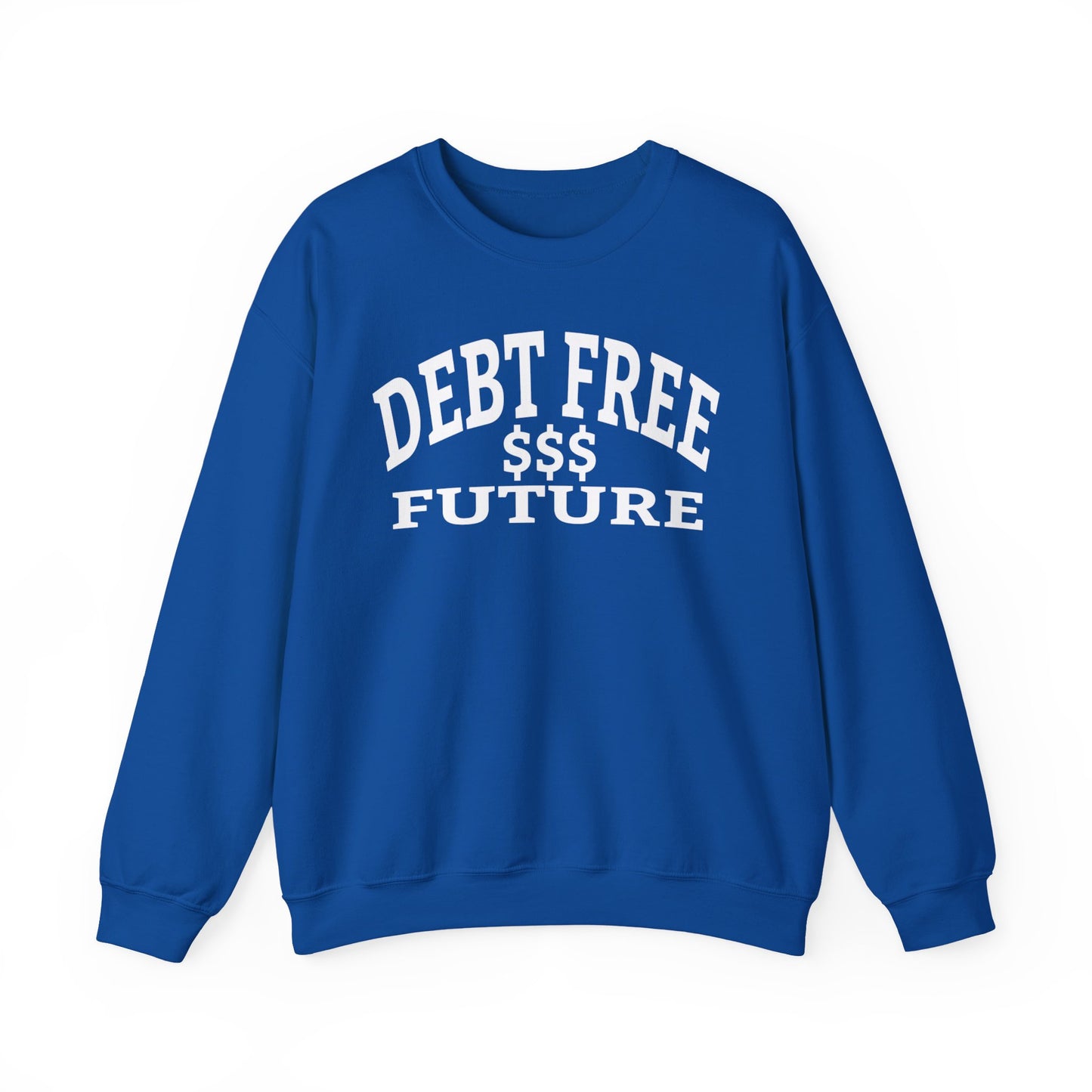 My Bold Bright Debt Free Future – Financial Freedom Affirmation Unisex Sweatshirt