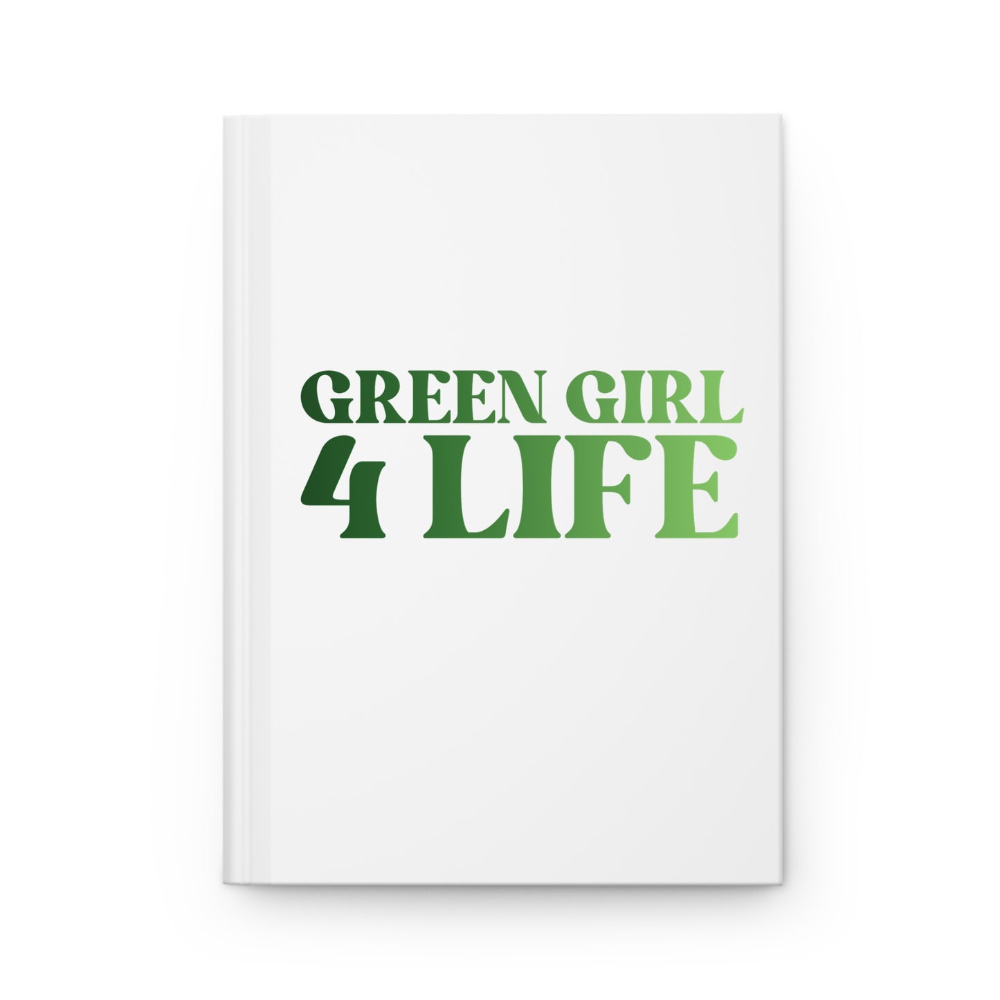 Green Girl 4 Life White Matte Hardcover Journal – 150 Lined Pages | Inspirational Journal for Women & Girls | 5.75" x 8" Gift Notebook