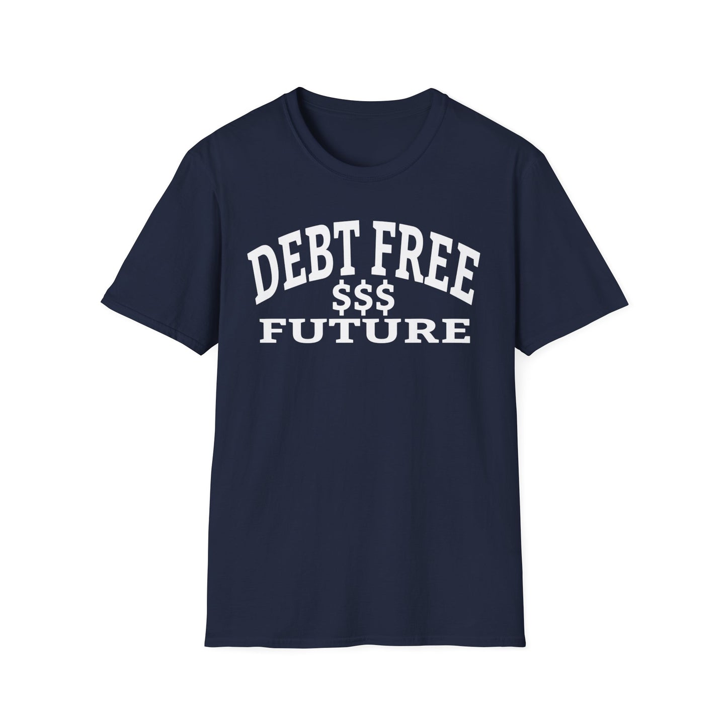 My Bold Bright Debt Free Future – Financial Freedom Affirmation Unisex T-Shirt