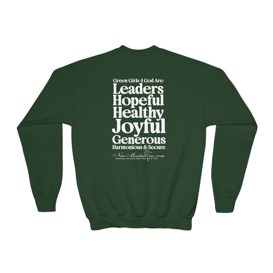 Green Girls 4 God Youth Sweatshirt - You are A Leader, Helpful, Healthy, Joyful, Generous, Harmonious and Secure!