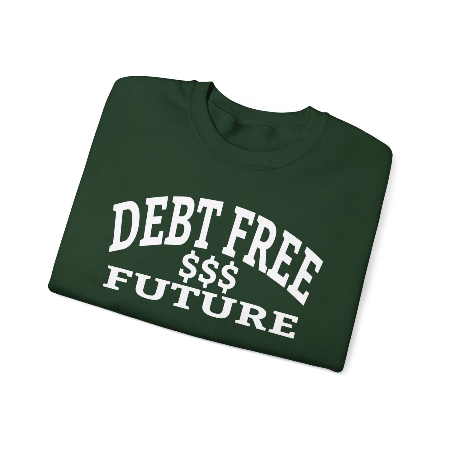 My Bold Bright Debt Free Future – Financial Freedom Affirmation Unisex Sweatshirt