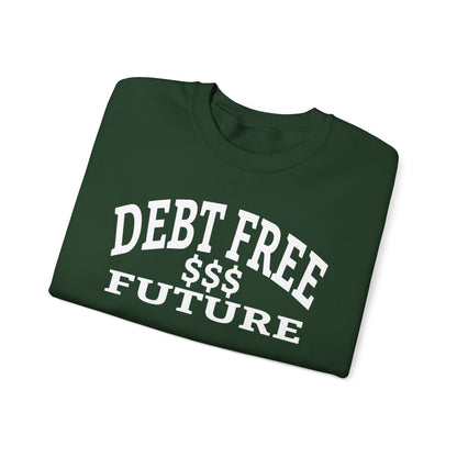 My Bold Bright Debt Free Future – Financial Freedom Affirmation Unisex Sweatshirt