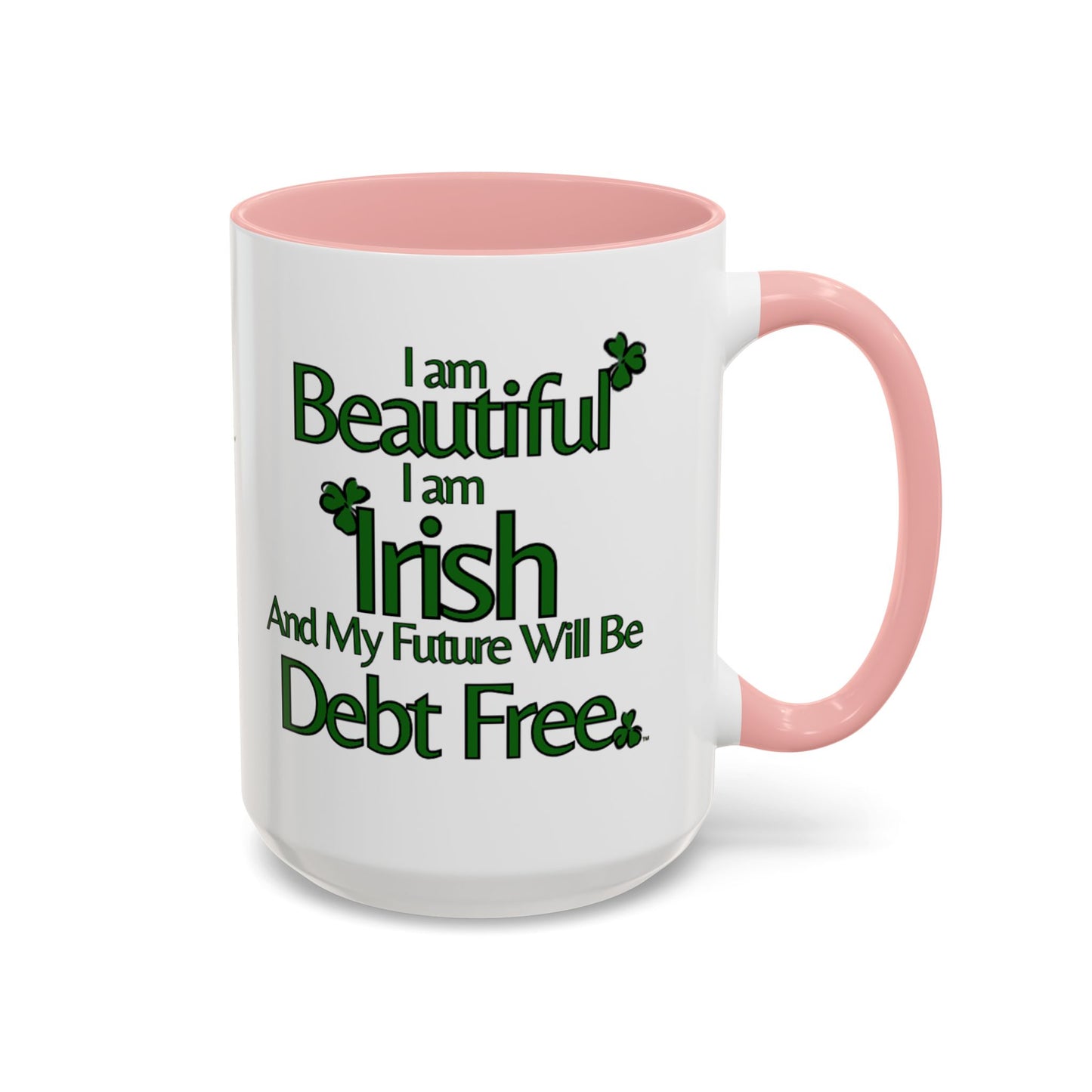 I Am Beautiful Irish & Debt Free Future Mug - Money Mindset Affirmation Cup - Irish Pride Gift