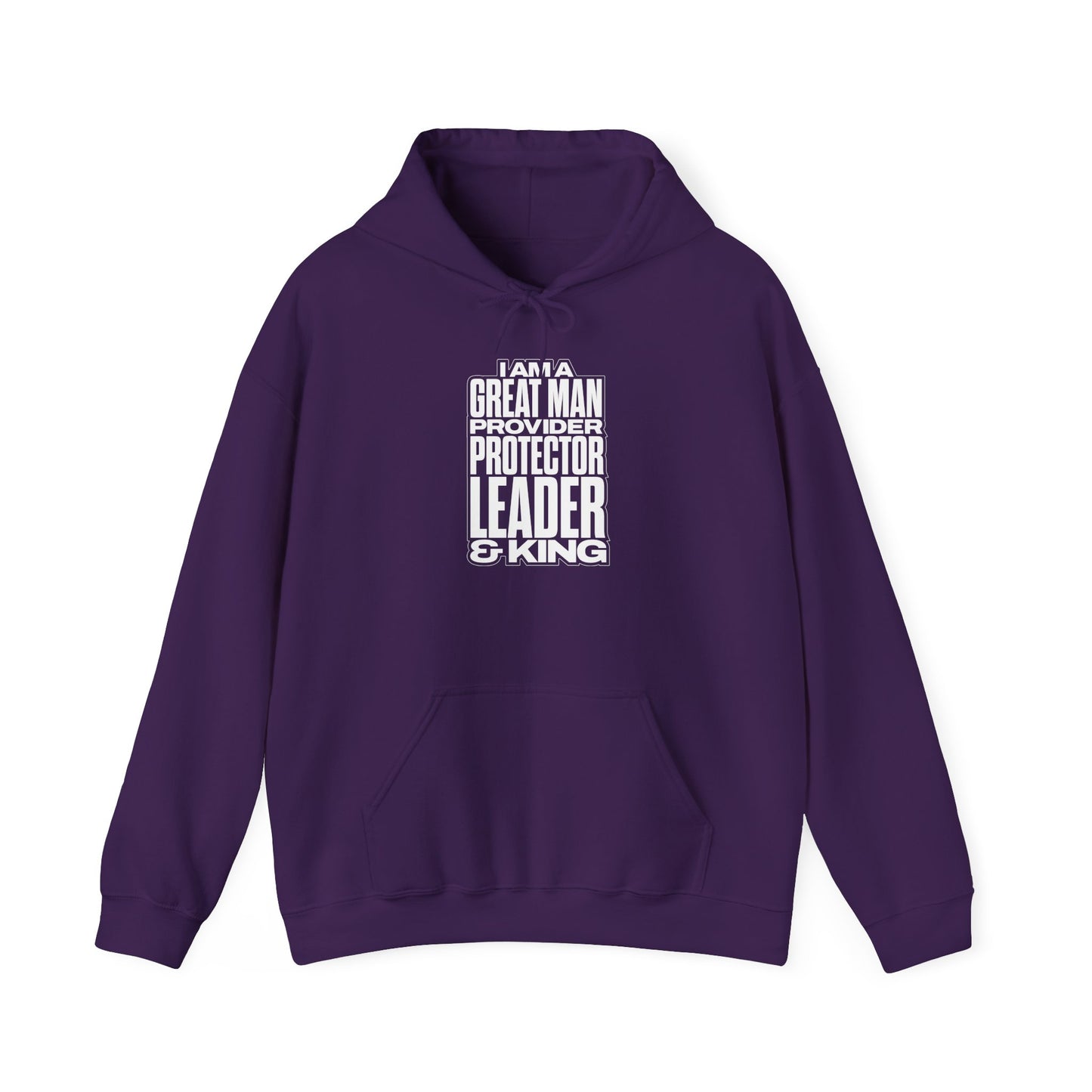 I Am A Great Man Adult Hoodie - For Kings, Protectors & Leaders