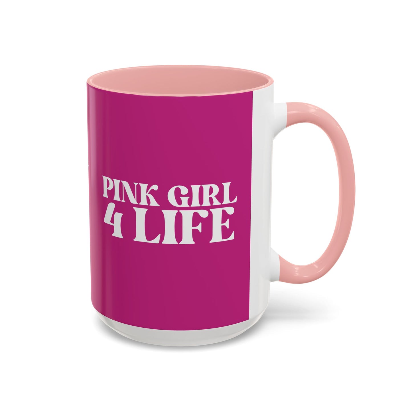 Pink Girl 4 Life Pink Mug - Positive Affirmation, Cute, Inspirational Double Sided, 11oz 15oz Mug, Great Gift