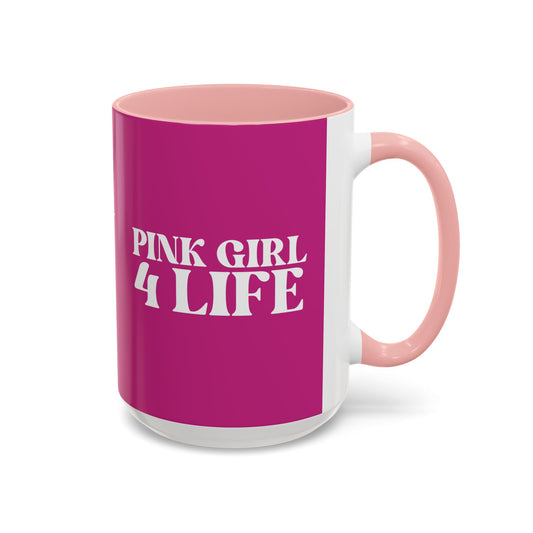 Pink Girl 4 Life Pink Mug - Positive Affirmation, Cute, Inspirational Double Sided, 11oz 15oz Mug, Great Gift