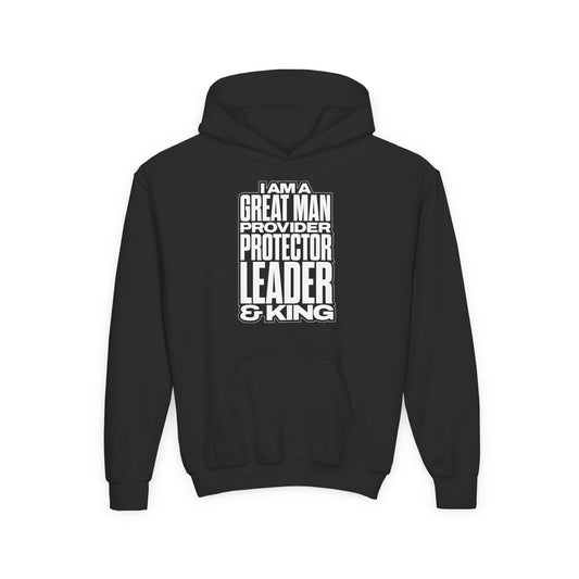 I Am A Great Man Youth Hoodie - For Kings, Protectors & Leaders in the Making