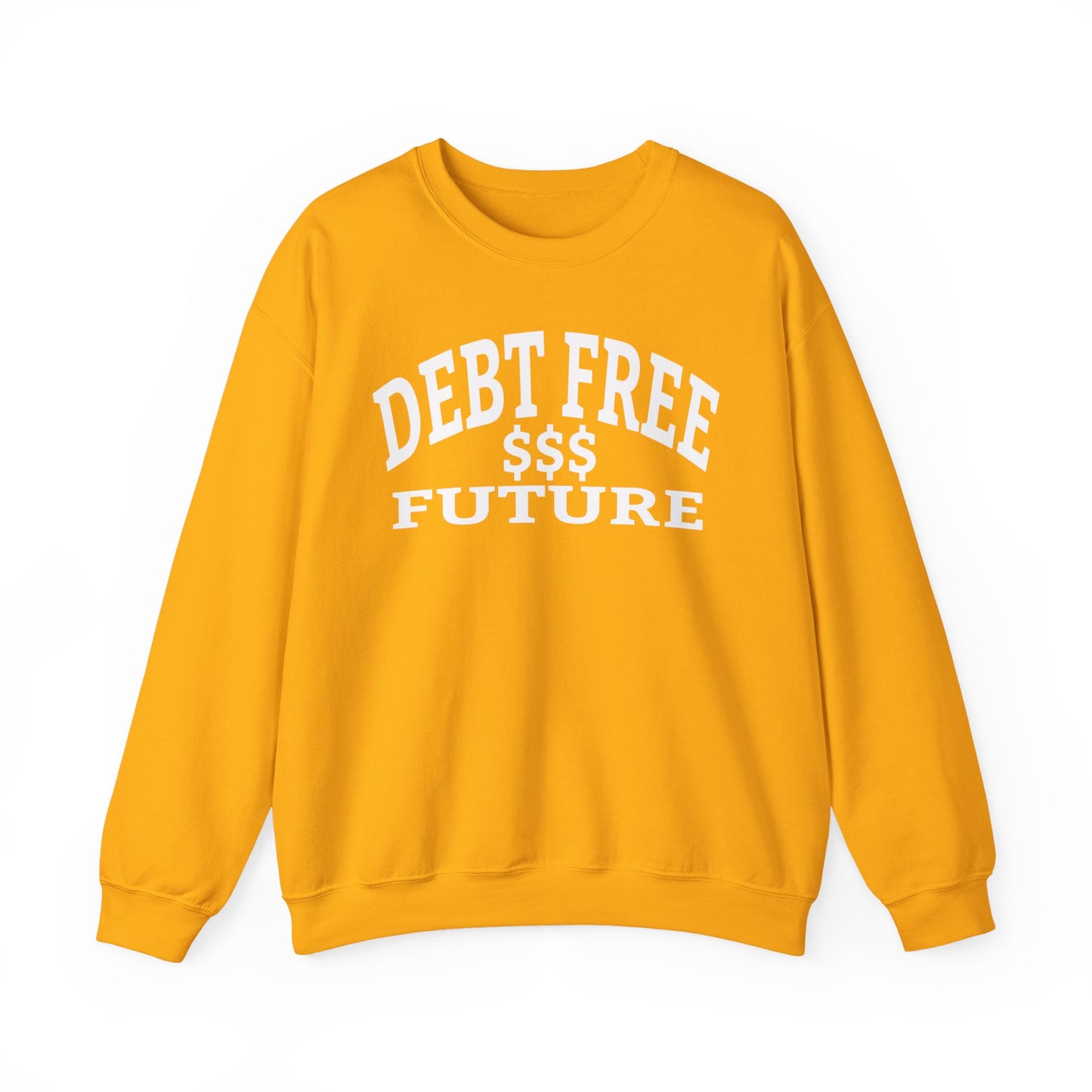 My Bold Bright Debt Free Future – Financial Freedom Affirmation Unisex Sweatshirt