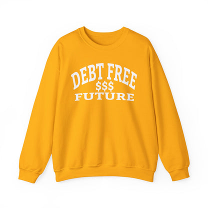 My Bold Bright Debt Free Future – Financial Freedom Affirmation Unisex Sweatshirt