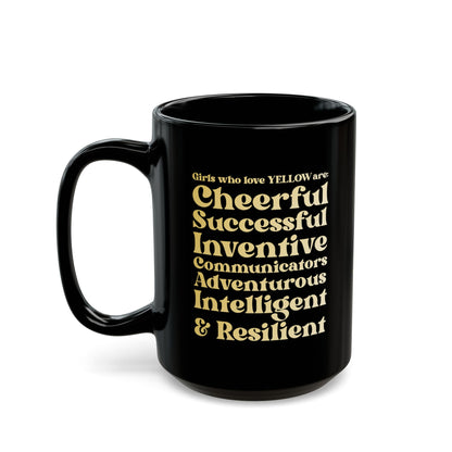 Yellow Girl 4 Life Black Mug - Positive Affirmation, Cute, Inspirational Double Sided, 11oz & 15oz Mug, Great Gift