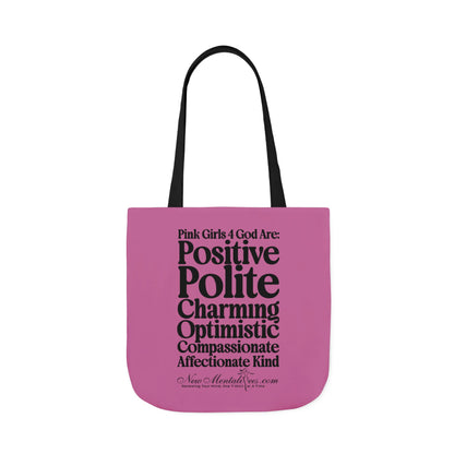 Pink Girls 4 God Tote Bag - You are Positive, Polite, Charming, Optimistic, Compassionate, Affectionate, and Kind!