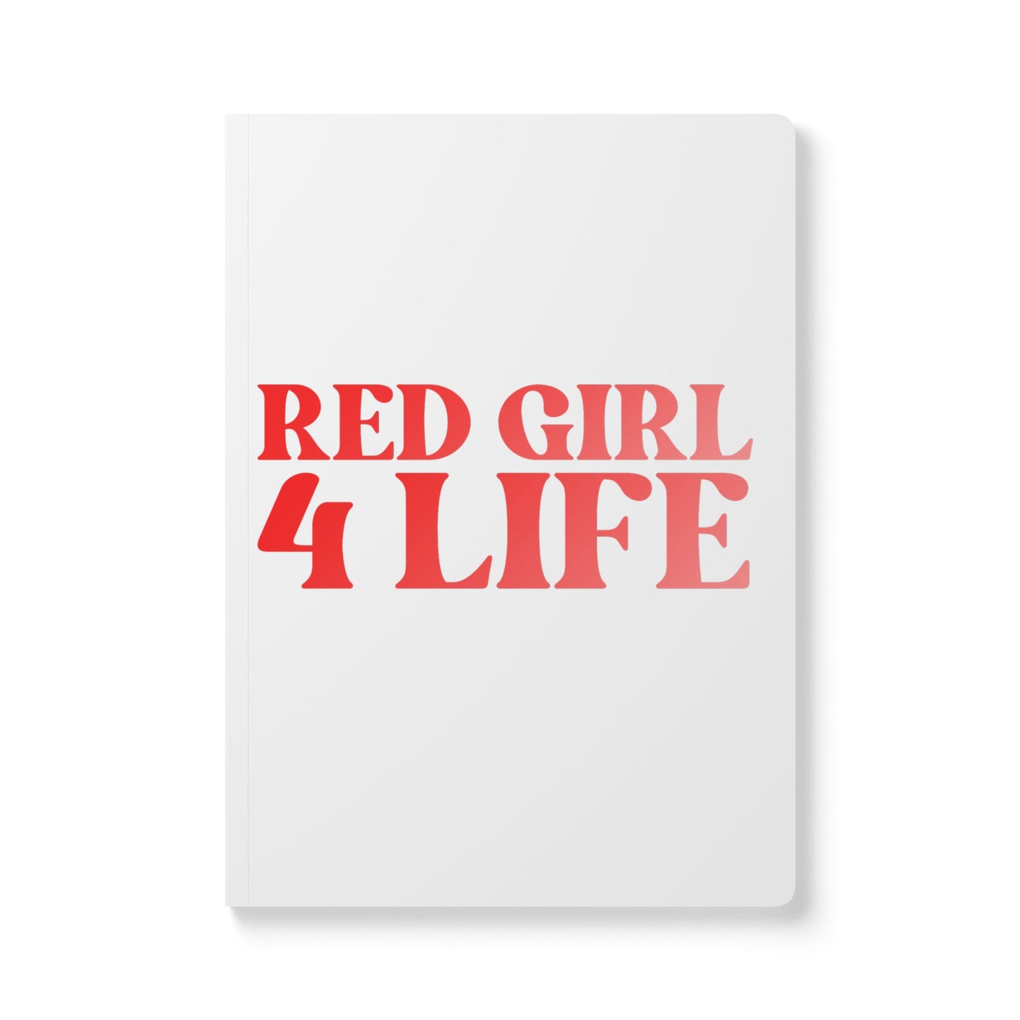 Red Girl 4 Life (White) Softcover Journal – Double-Sided Inspirational Journal | 100 or 200 Pages | Notebook for Girls & Women Who Love Red