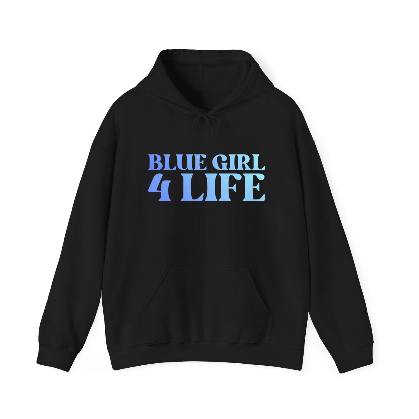 Blue Girl 4 Life Hoodie - Cute Ladies Black Graphic Hoodie, Positive Affirmation Hoodie, Inspirational Unisex Hoodie, Blue Fashion