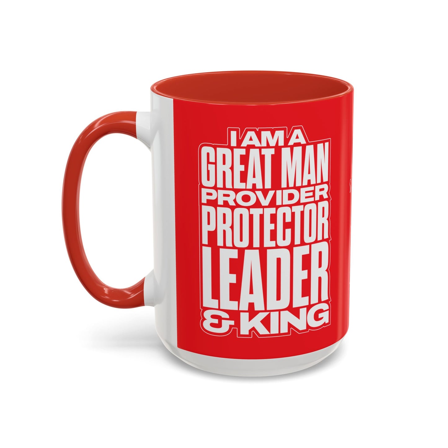 I Am A Great Man – Provider Protector Leader & King Coffee Mug
