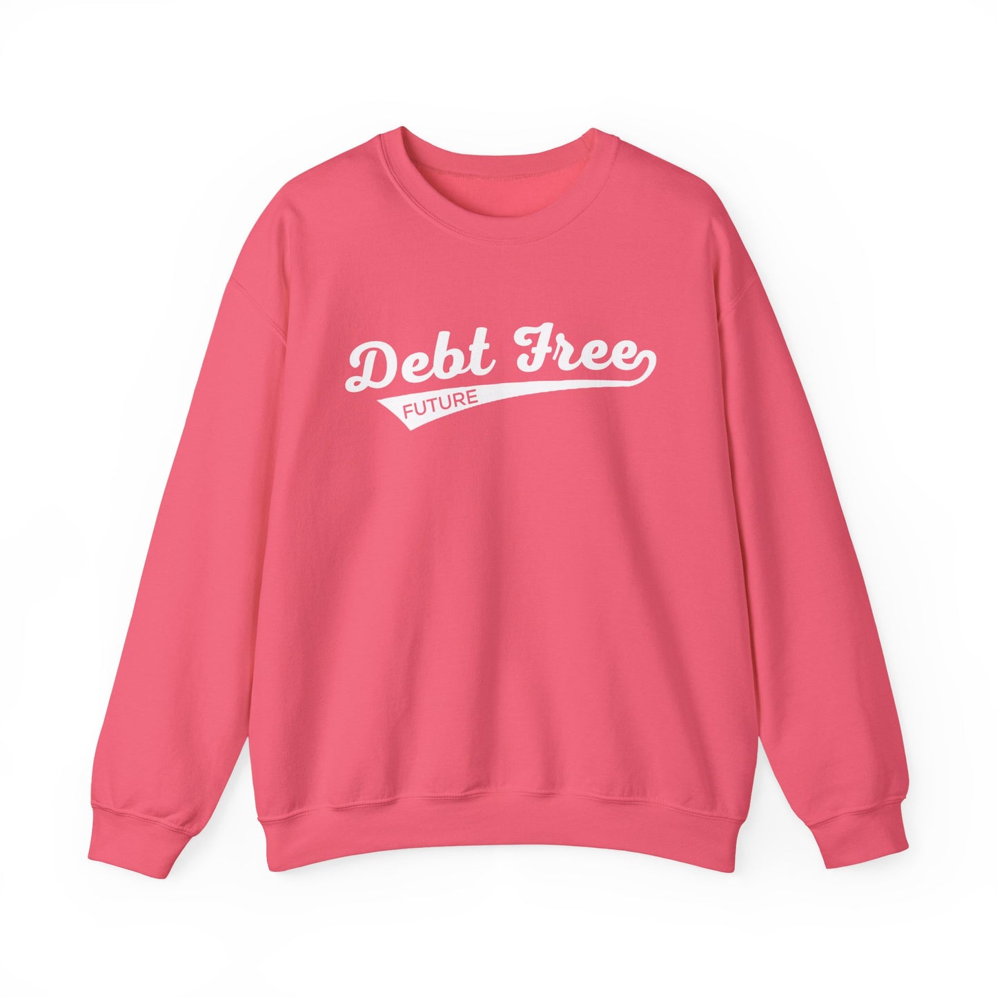 Debt Free Future Baseball Script Unisex Sweatshirt - Financial Freedom Motivational Tee - Debt-Free Lifestyle Gift