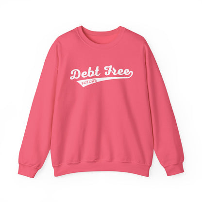 Debt Free Future Baseball Script Unisex Sweatshirt - Financial Freedom Motivational Tee - Debt-Free Lifestyle Gift
