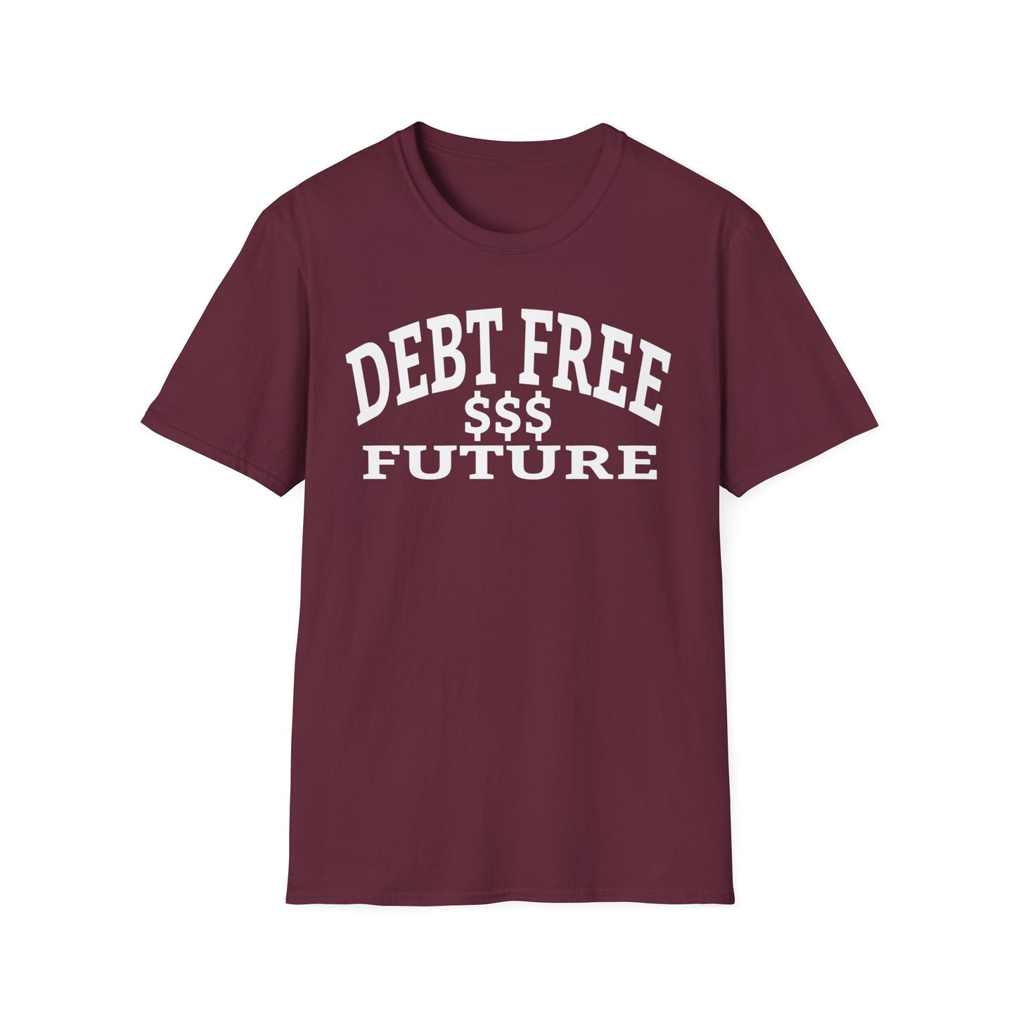 My Bold Bright Debt Free Future – Financial Freedom Affirmation Unisex T-Shirt