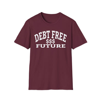 My Bold Bright Debt Free Future – Financial Freedom Affirmation Unisex T-Shirt