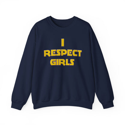 I Respect Girls Adult Sweatshirt - Real Men Lead With Respect
