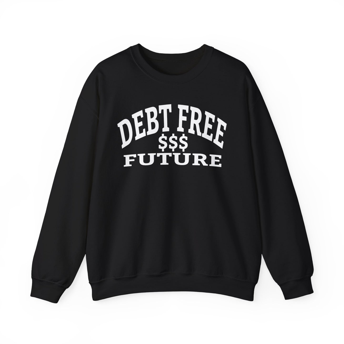 My Bold Bright Debt Free Future – Financial Freedom Affirmation Unisex Sweatshirt