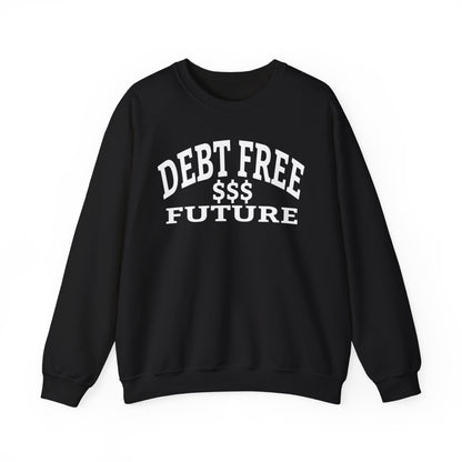 My Bold Bright Debt Free Future – Financial Freedom Affirmation Unisex Sweatshirt