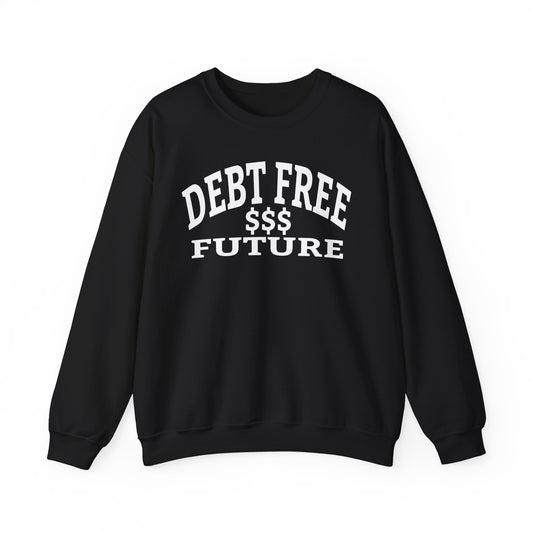 My Bold Bright Debt Free Future – Financial Freedom Affirmation Unisex Sweatshirt