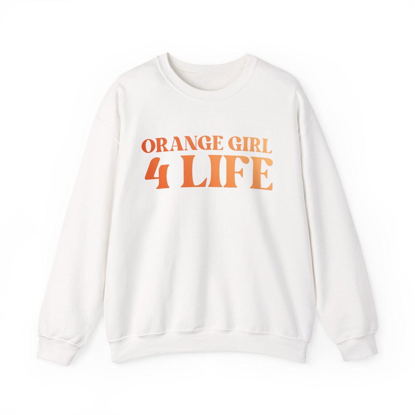 Orange Girl 4 Life Sweatshirt - Cute Ladies White Graphic Sweatshirt, Positive Affirmation Sweatshirt, Inspirational Unisex Sweatshirt, Orange Fashion