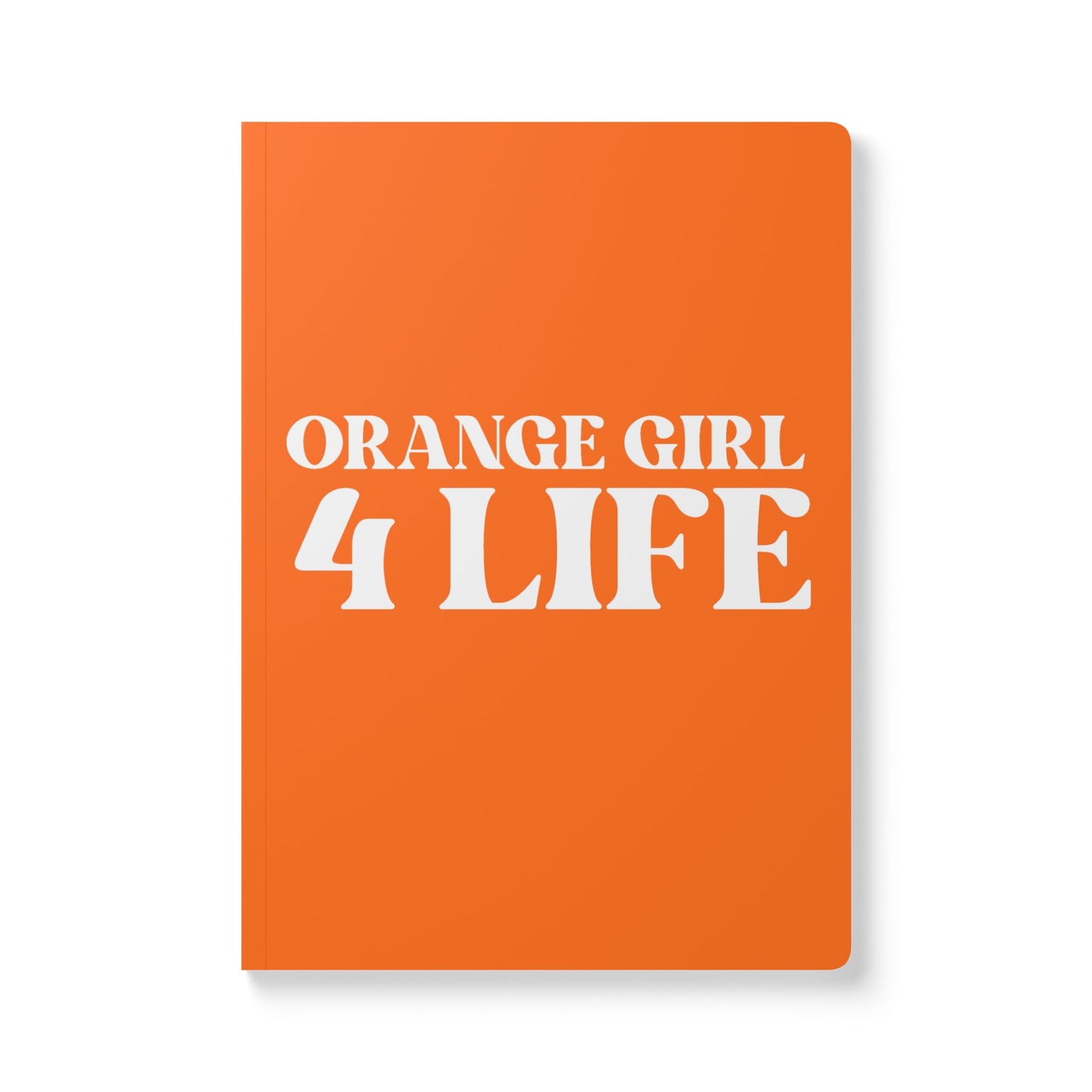 Orange Girl 4 Life Softcover Journal – Double-Sided Inspirational Journal | 100 or 200 Pages | Notebook for Girls & Women Who Love Orange