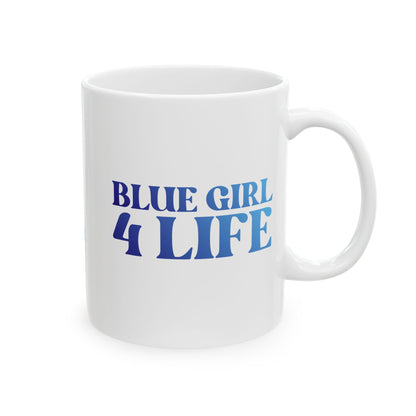 Blue Girl 4 Life White Mug - Positive Affirmation, Cute, Inspirational Double Sided, 11oz & 15oz Mug, Great Gift