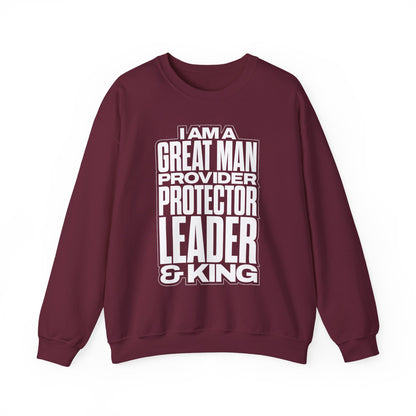 I Am A Great Man Adult Sweatshirt - For Kings, Protectors & Leaders